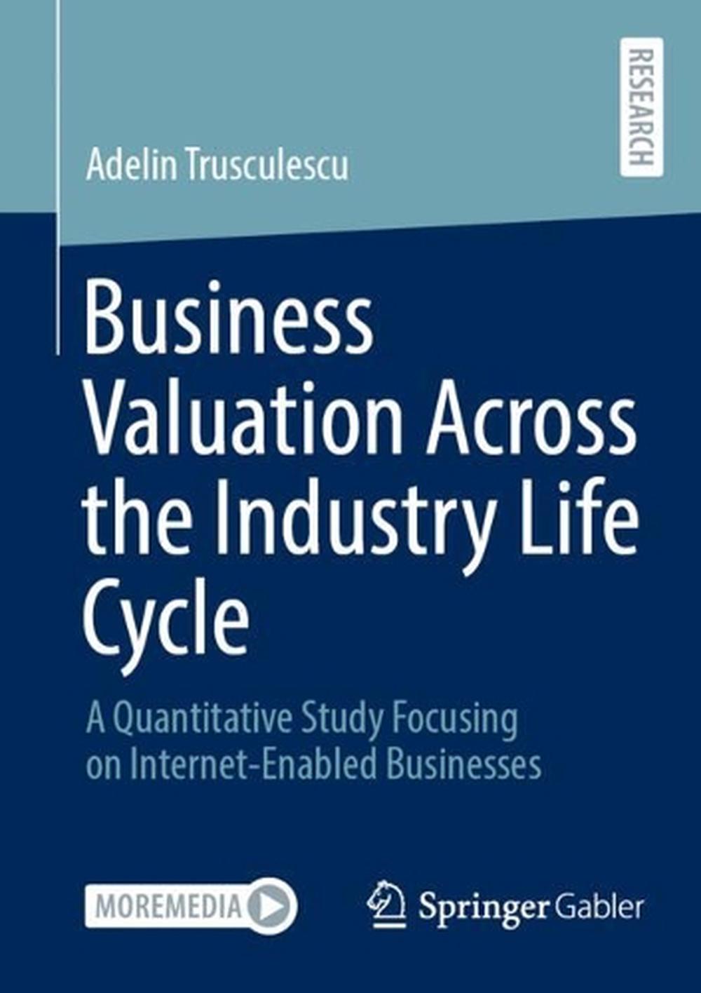 Business Valuation Across the Industry Life Cycle by Adelin Trusculescu - ISBN: 9783658491253
