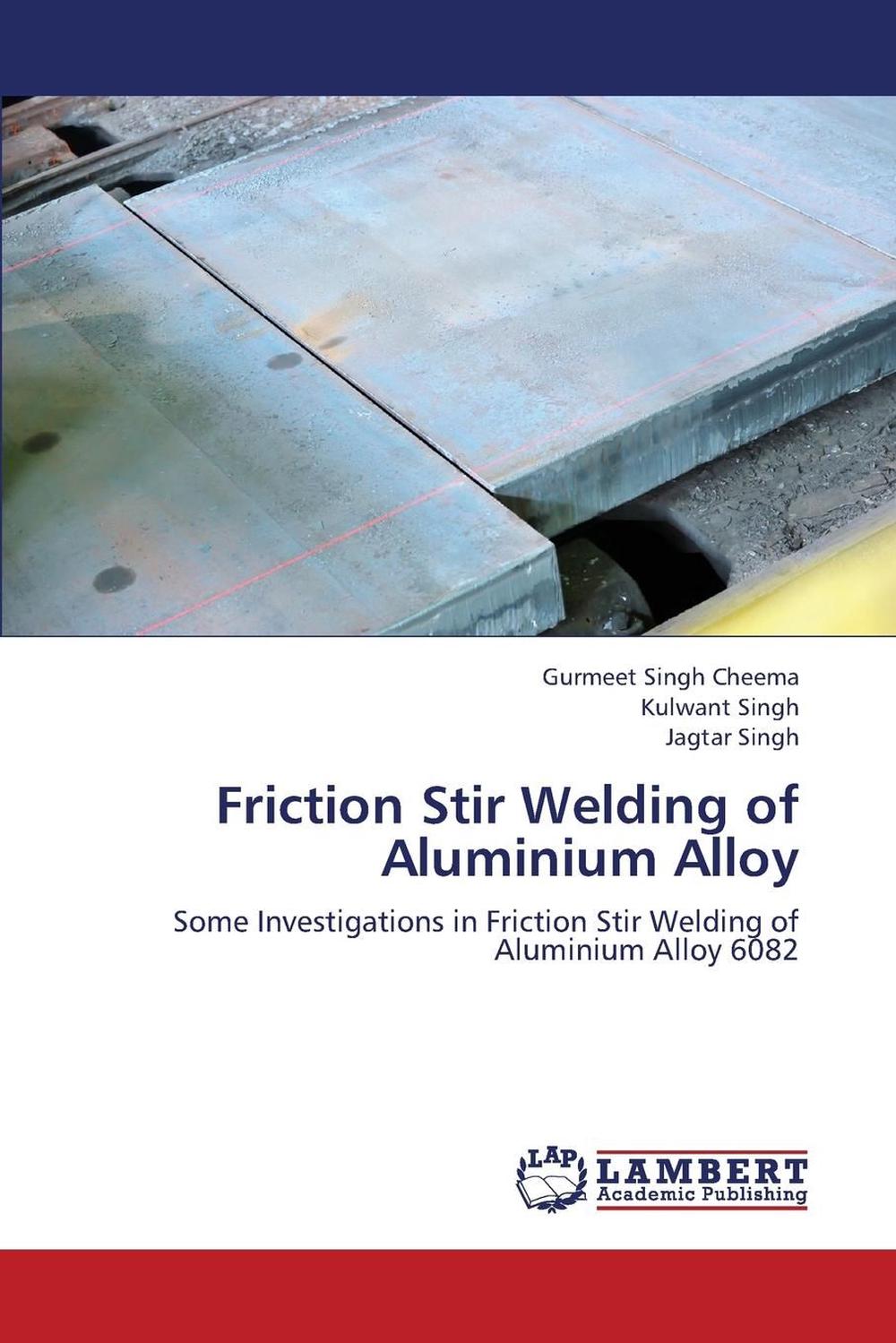 Friction Stir Welding of Aluminium Alloy by Cheema Gurmeet Singh
