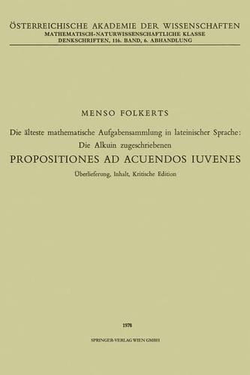 Die älteste mathematische Aufgabensammlung in lateinischer Sprache: Die Alkuin zugeschriebenen, 1978th Edition by Menso Folkerts - ISBN: 9783662242544