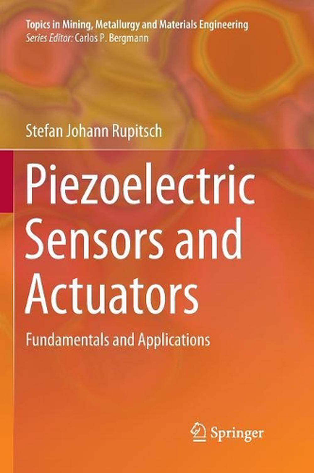 Piezoelectric Sensors and Actuators by Stefan Johann Rupitsch