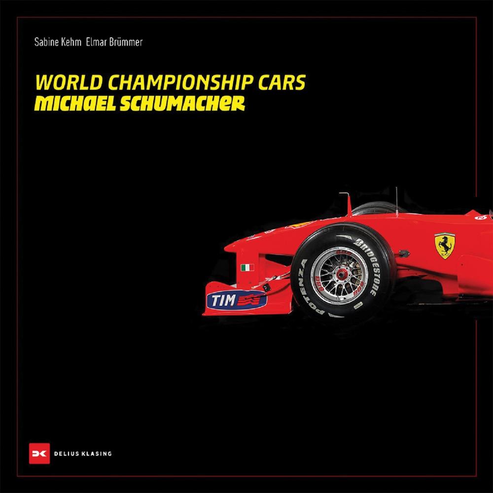 World Championship Cars: Michael Schumacher by Elmar Brümmer - ISBN: 9783667129734