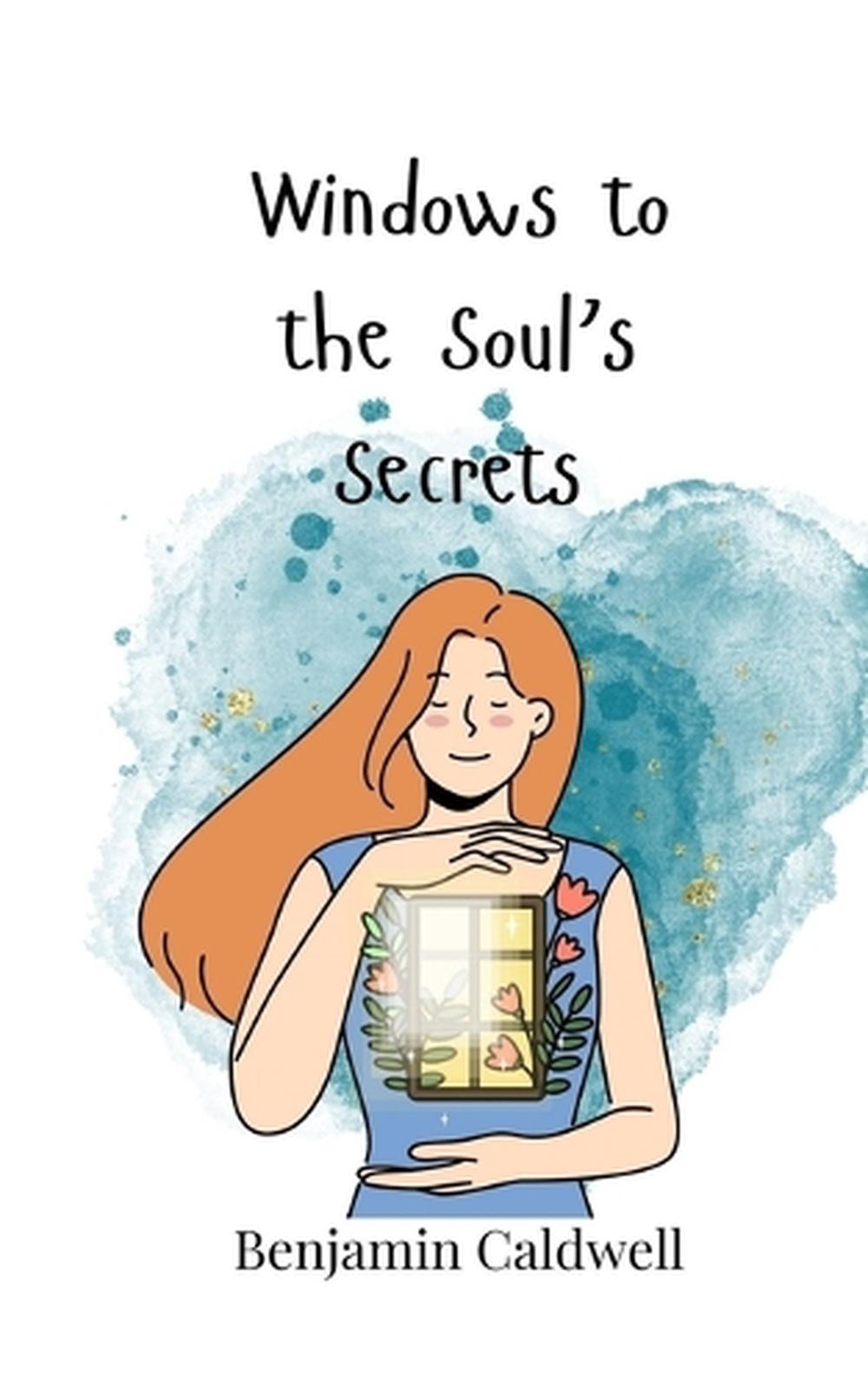 Windows to the Soul's Secrets by Benjamin Caldwell - ISBN: 9783690747561