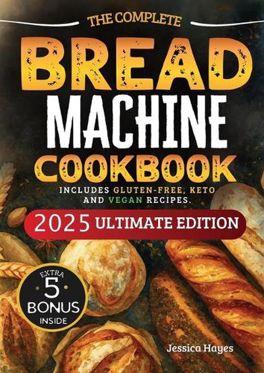 The Essential Bread Machine Cookbook for Beginners by Jessica Hayes - ISBN: 9783691044157