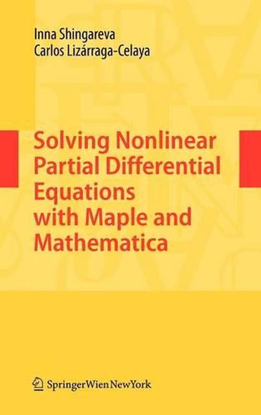 Solving Nonlinear Partial Differential Equations with Maple and Mathematica, 9783709105160