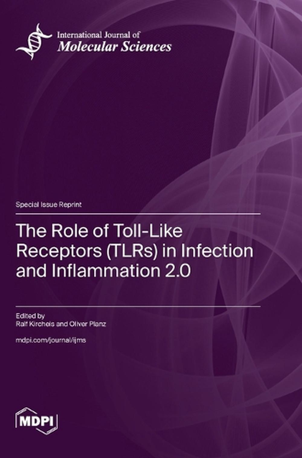 The Role of Toll-Like Receptors (TLRs) in Infection and Inflammation 2. ...