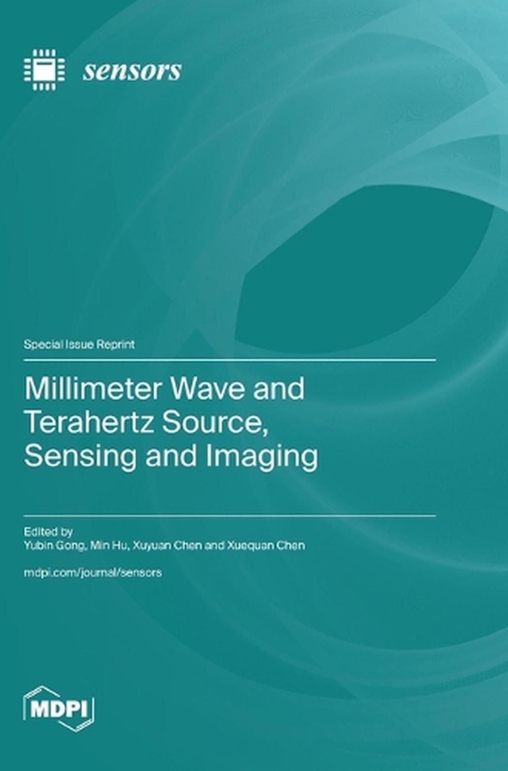 Millimeter Wave and Terahertz Source, Sensing and Imaging by Yubin Gong ...