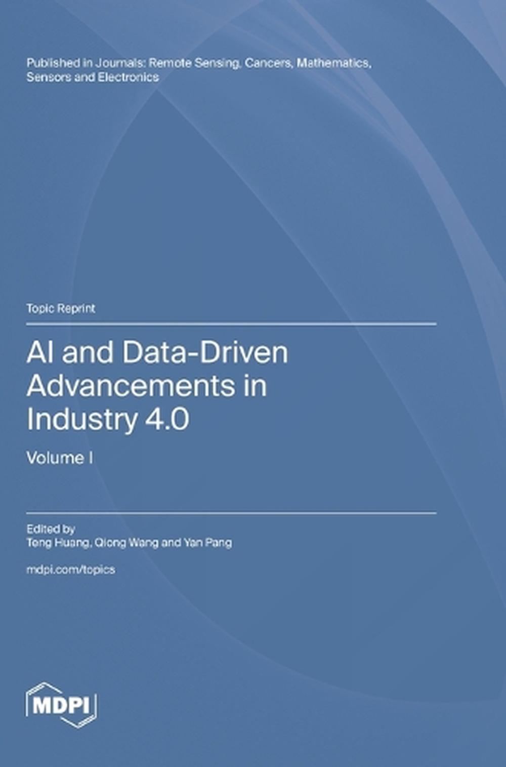 AI and Data-Driven Advancements in Industry 4.0 by Teng Huang ...