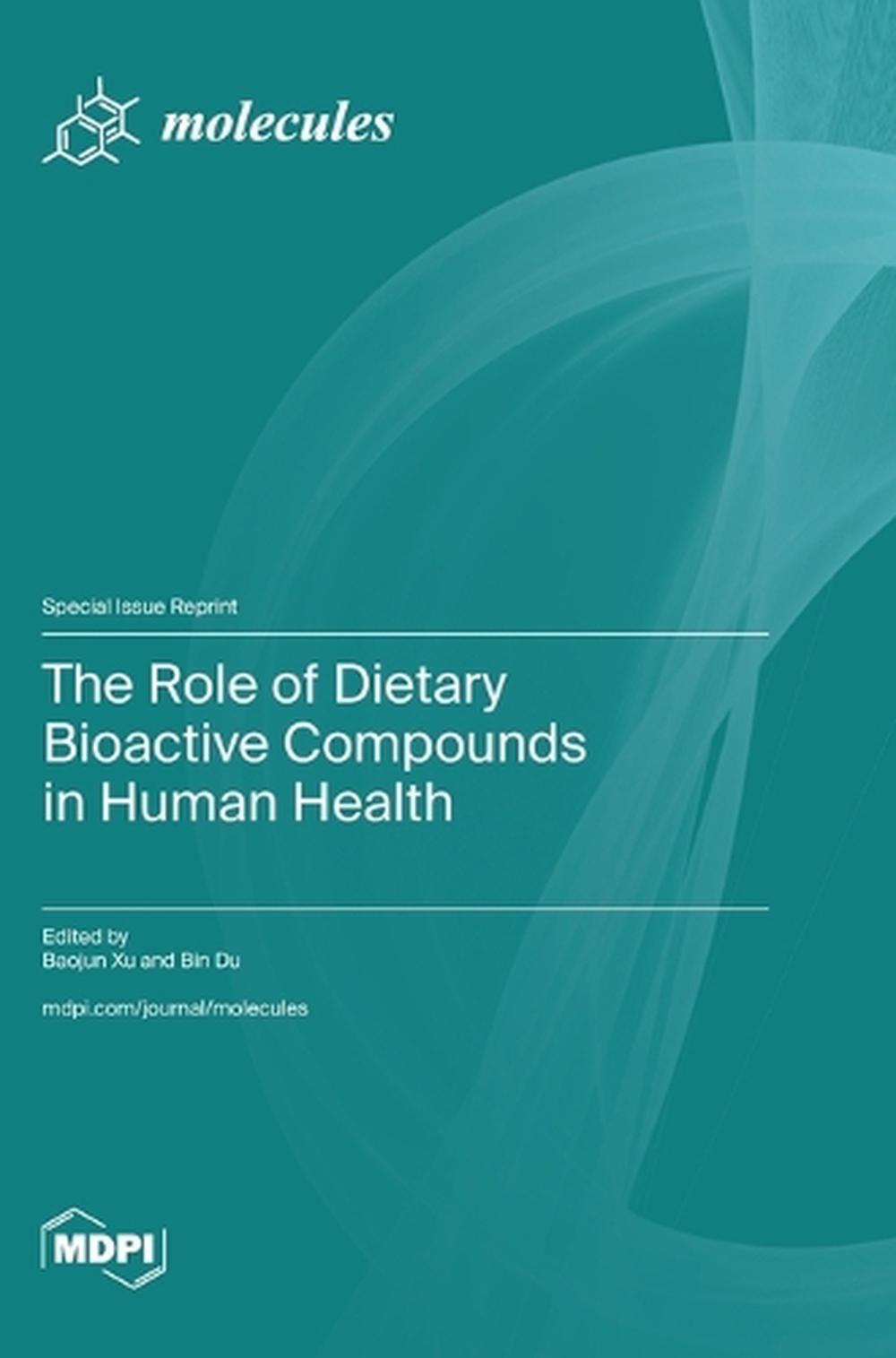 The Role of Dietary Bioactive Compounds in Human Health by Baojun Xu ...
