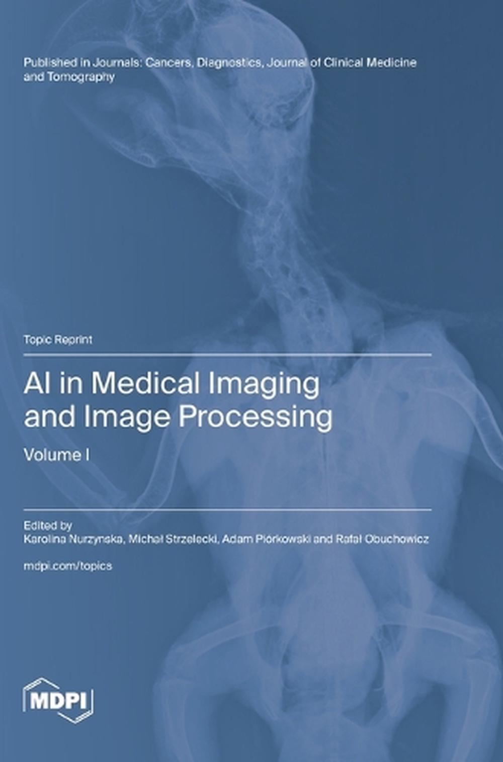 AI in Medical Imaging and Image Processing by Karolina Nurzynska ...
