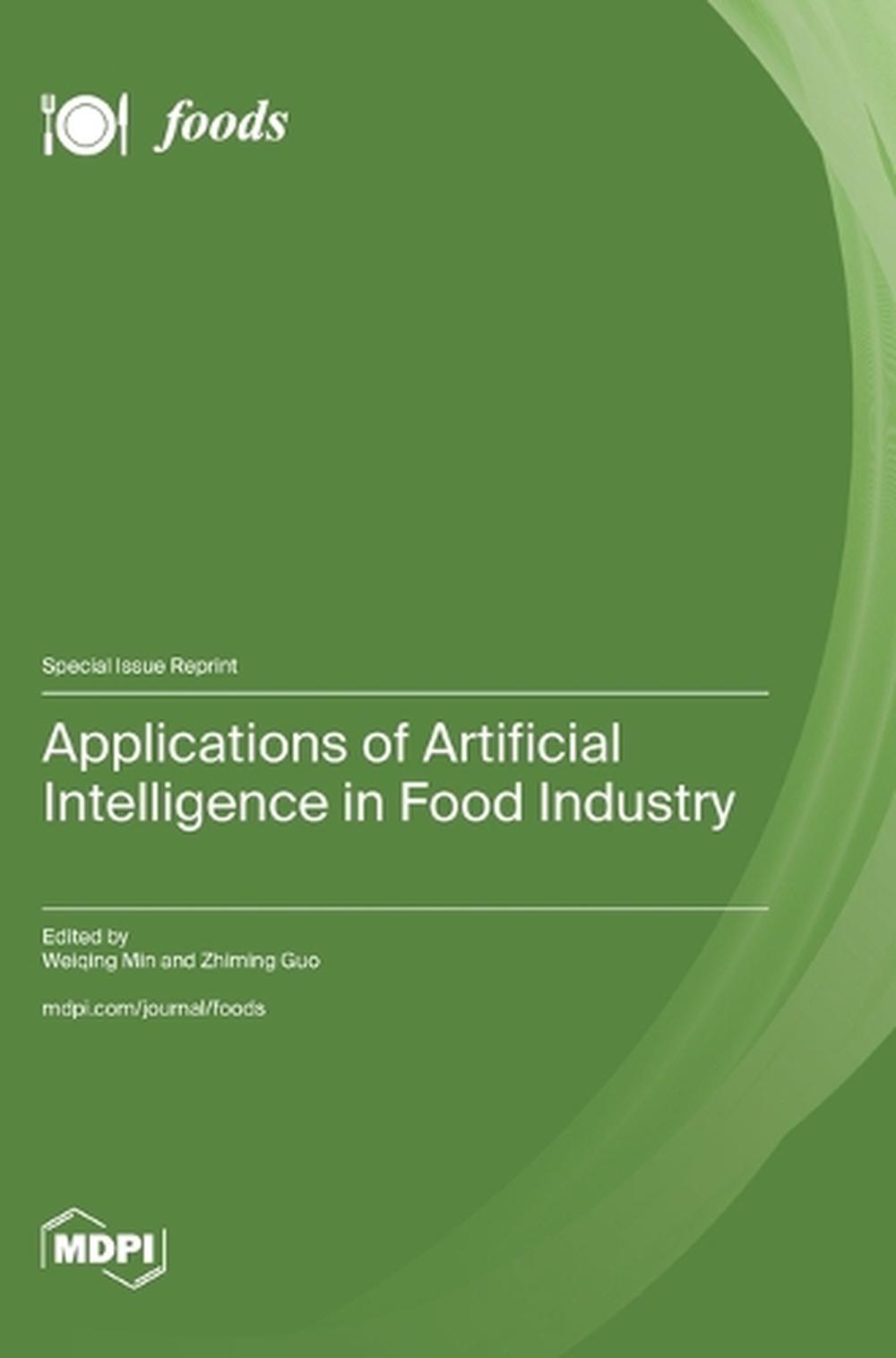 Applications of Artificial Intelligence in Food Industry by Weiqing Min ...