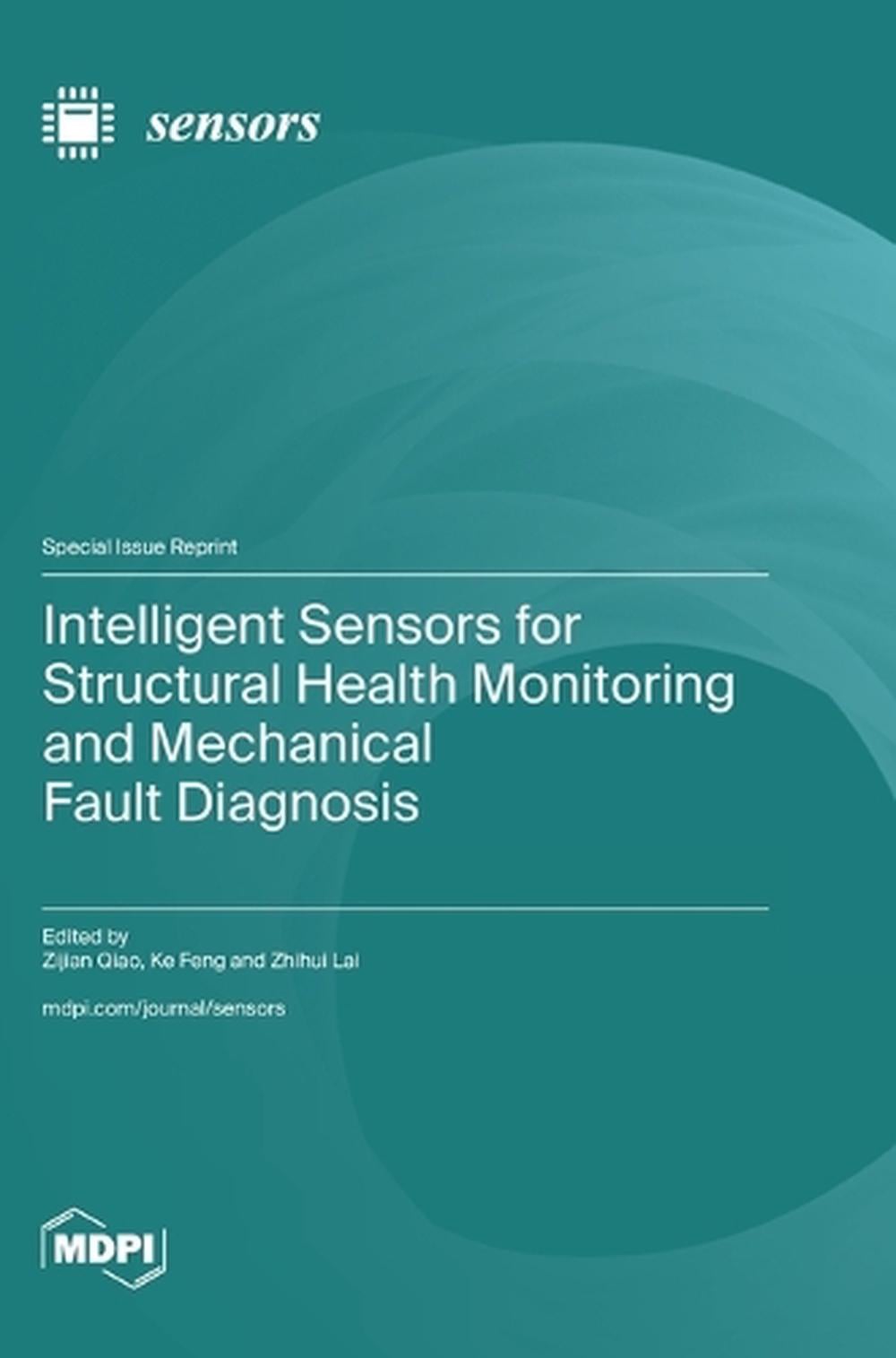 Intelligent Sensors for Structural Health Monitoring and Mechanical Fault Diagnosis by Zijian Qiao - ISBN: 9783725849659