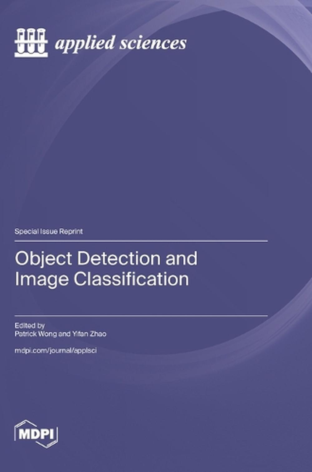 Object Detection and Image Classification by Patrick Wong, Hardcover ...