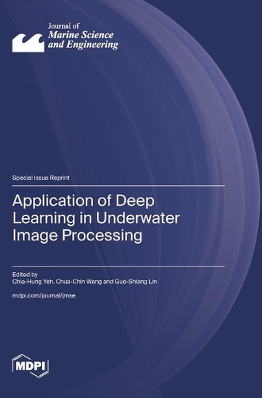 Application of Deep Learning in Underwater Image Processing by Chia ...