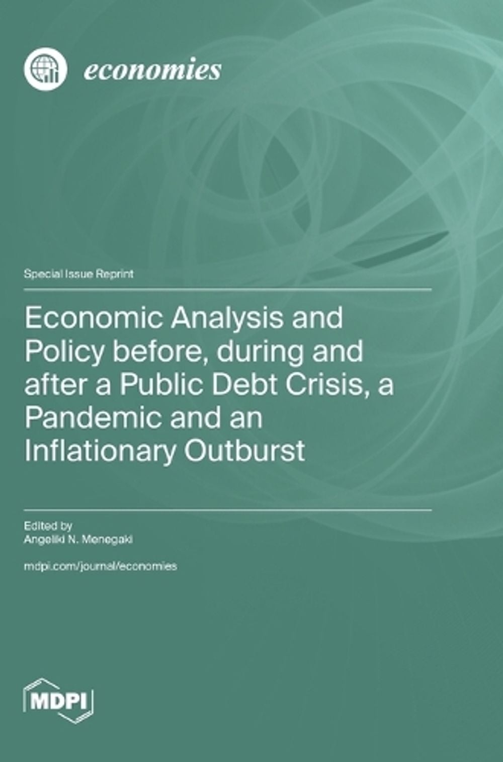Economic Analysis and Policy before, during and after a Public Debt Crisis, a Pandemic and an Inflationary Outburst by Angeliki N. Menegaki - ISBN: 9783725874989