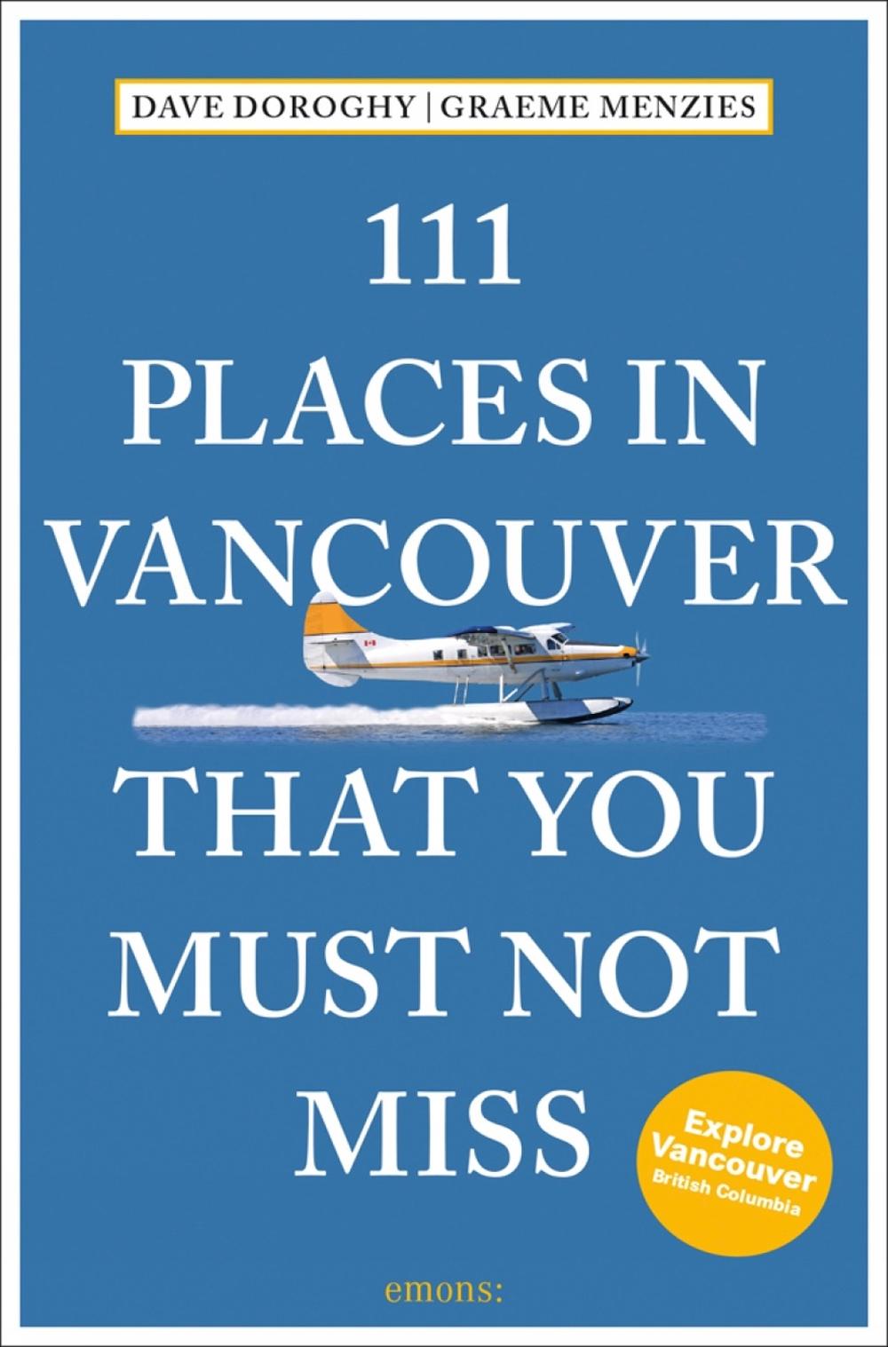 111 Places in Vancouver That You Must Not Miss, 9783740804947