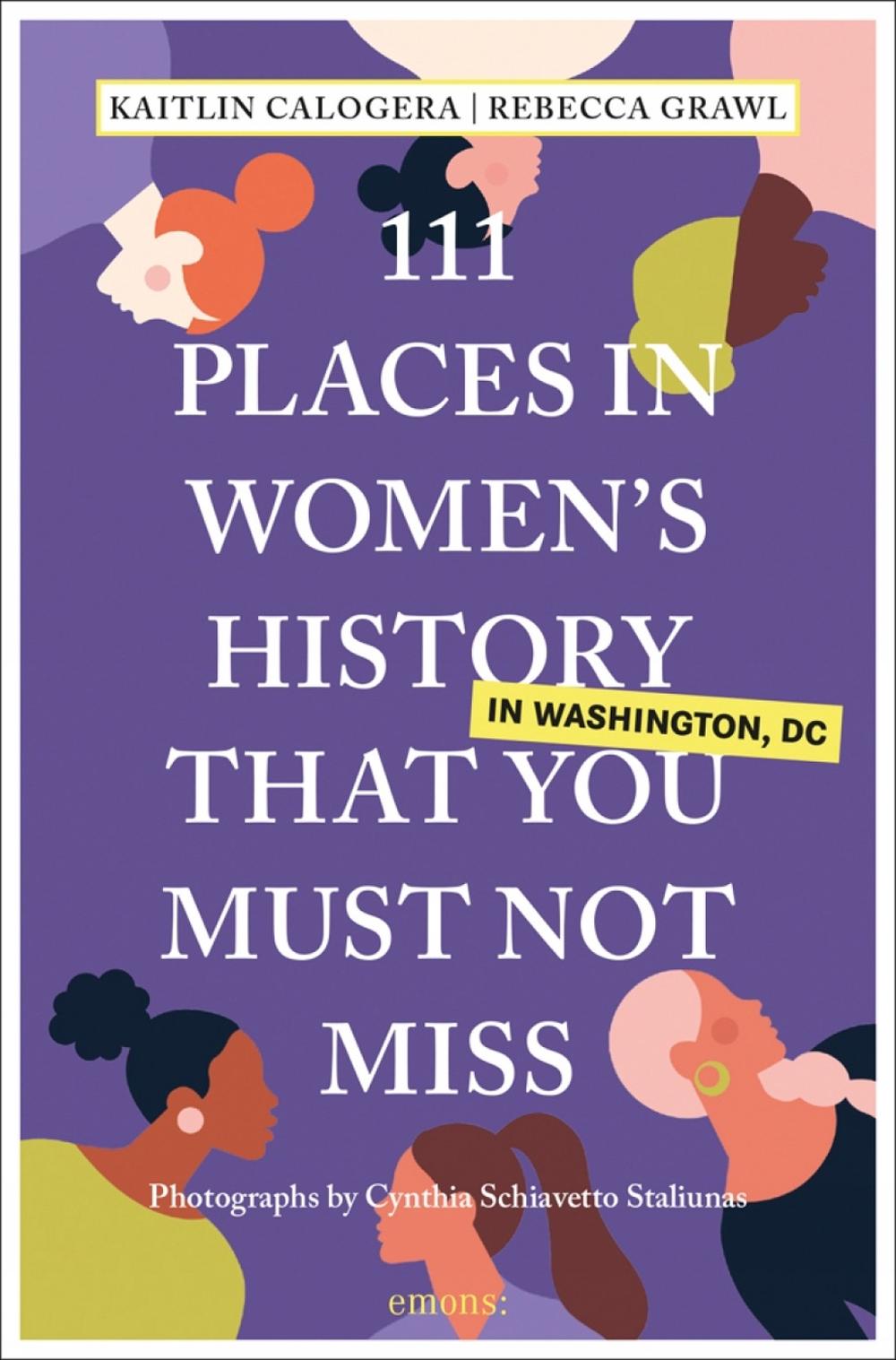 111 Places in Women's History in Washington DC That You Must Not Miss by Kaitlin Calogera - ISBN: 9783740815905