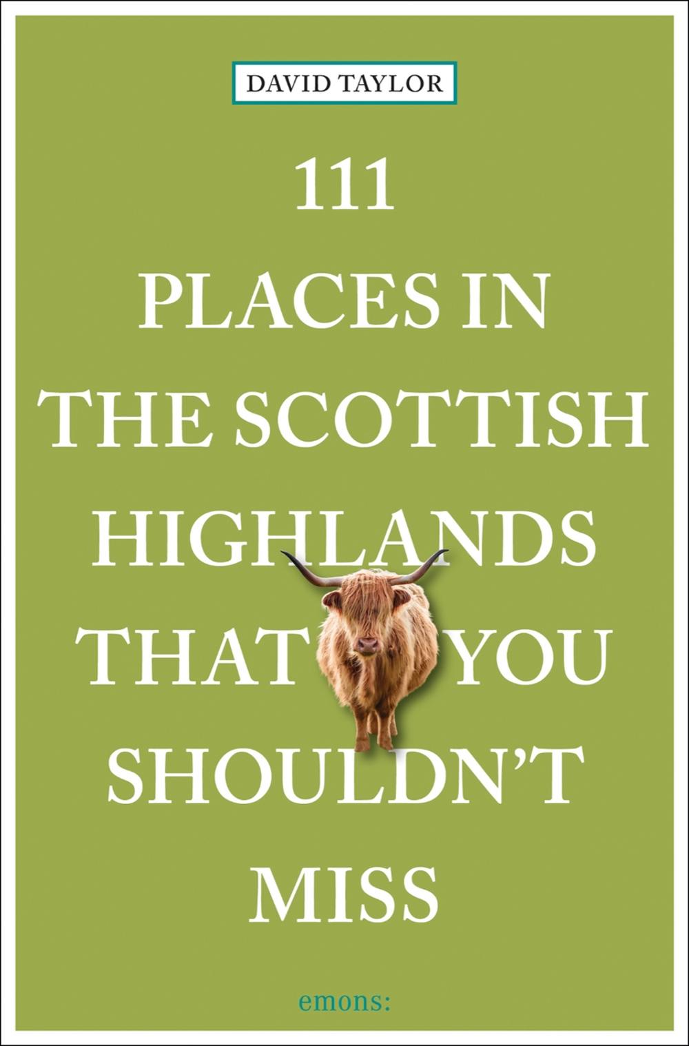 111 Places in the Scottish Highlands That You Shouldn't Miss, 9783740820640