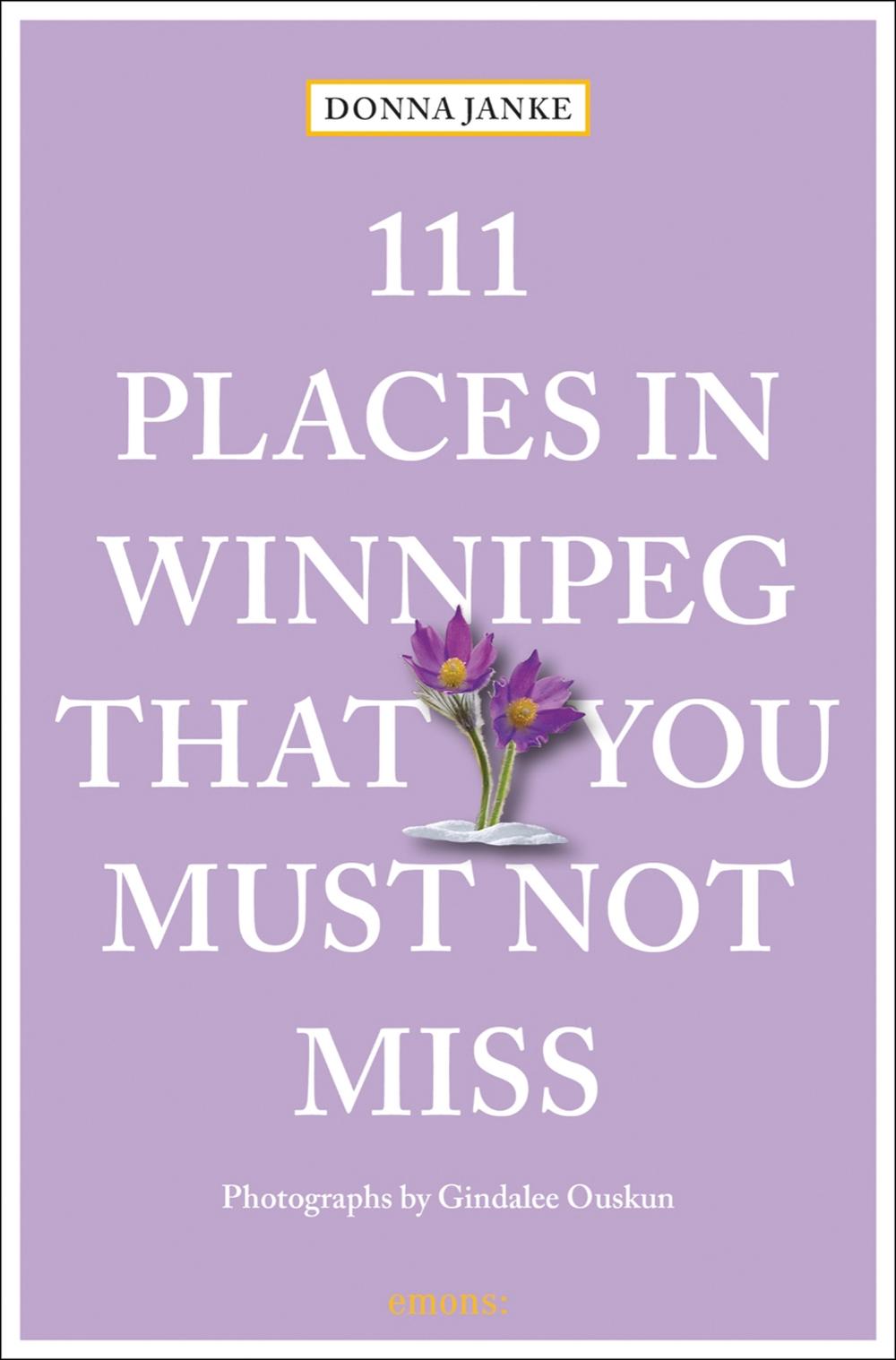 111 Places in Winnipeg That You Must Not Miss, 9783740820800