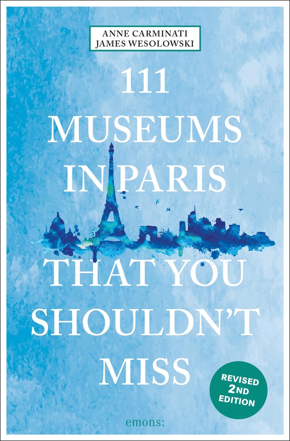 111 Museums in Paris That You Shouldn't Miss, 9783740823634