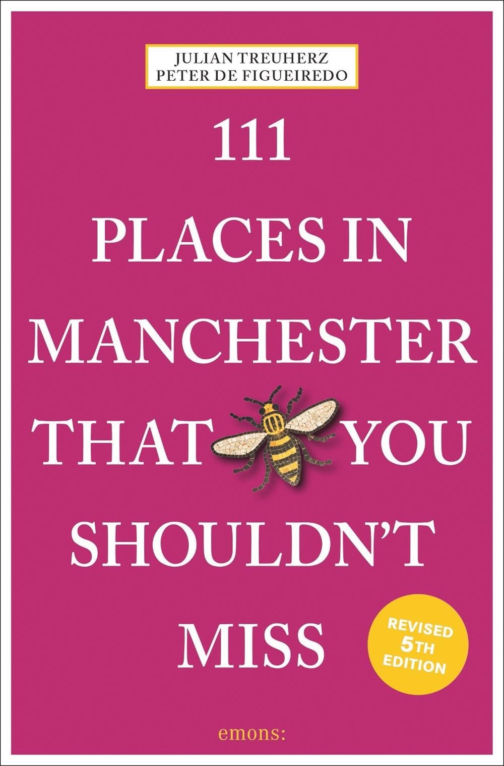 111 Places in Manchester That You Shouldn't Miss by Julian Treuherz - ISBN: 9783740826451