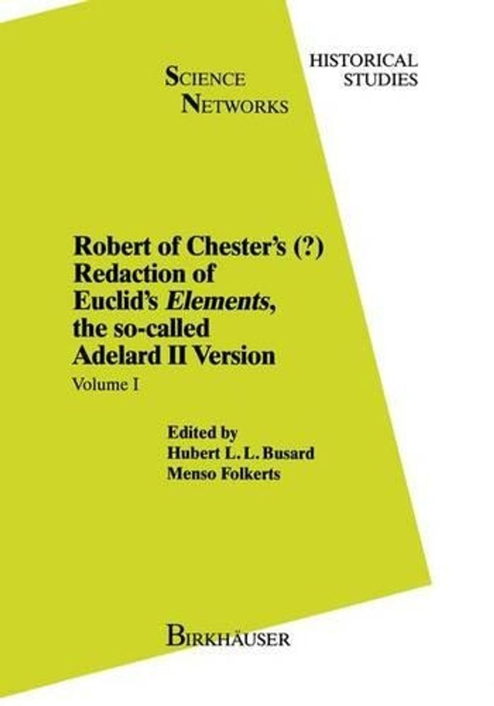 Robert of Chester’s Redaction of Euclid’s Elements, the so-called Adelard II Version by H.L. Busard - ISBN: 9783764326586