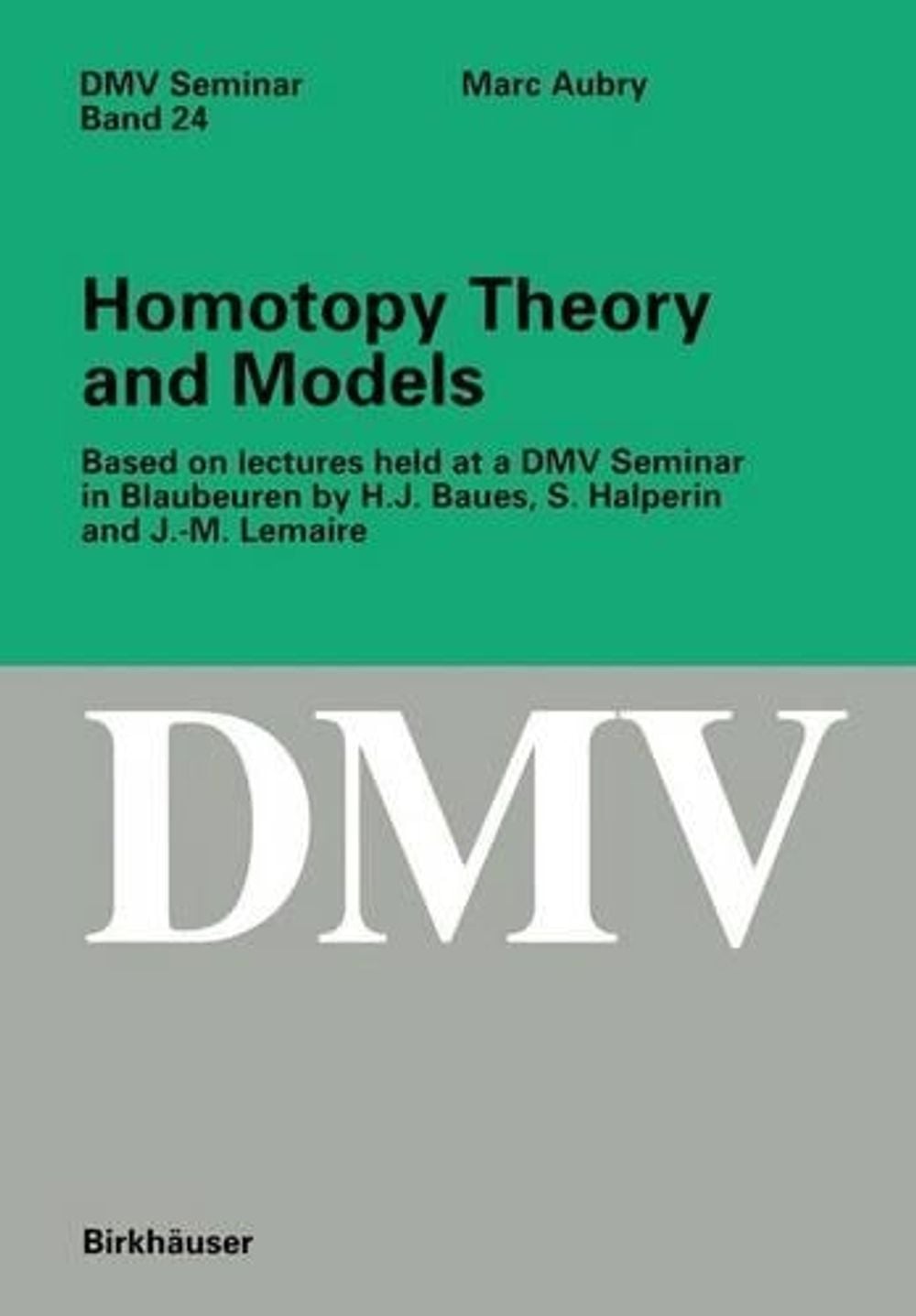 Homotopy Theory and Models by Marc Aubry - ISBN: 9783764351854