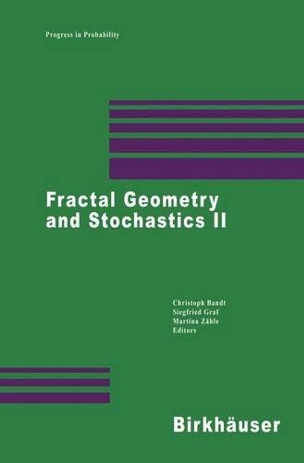 Fractal Geometry and Stochastics II by Christoph Bandt - ISBN: 9783764362157