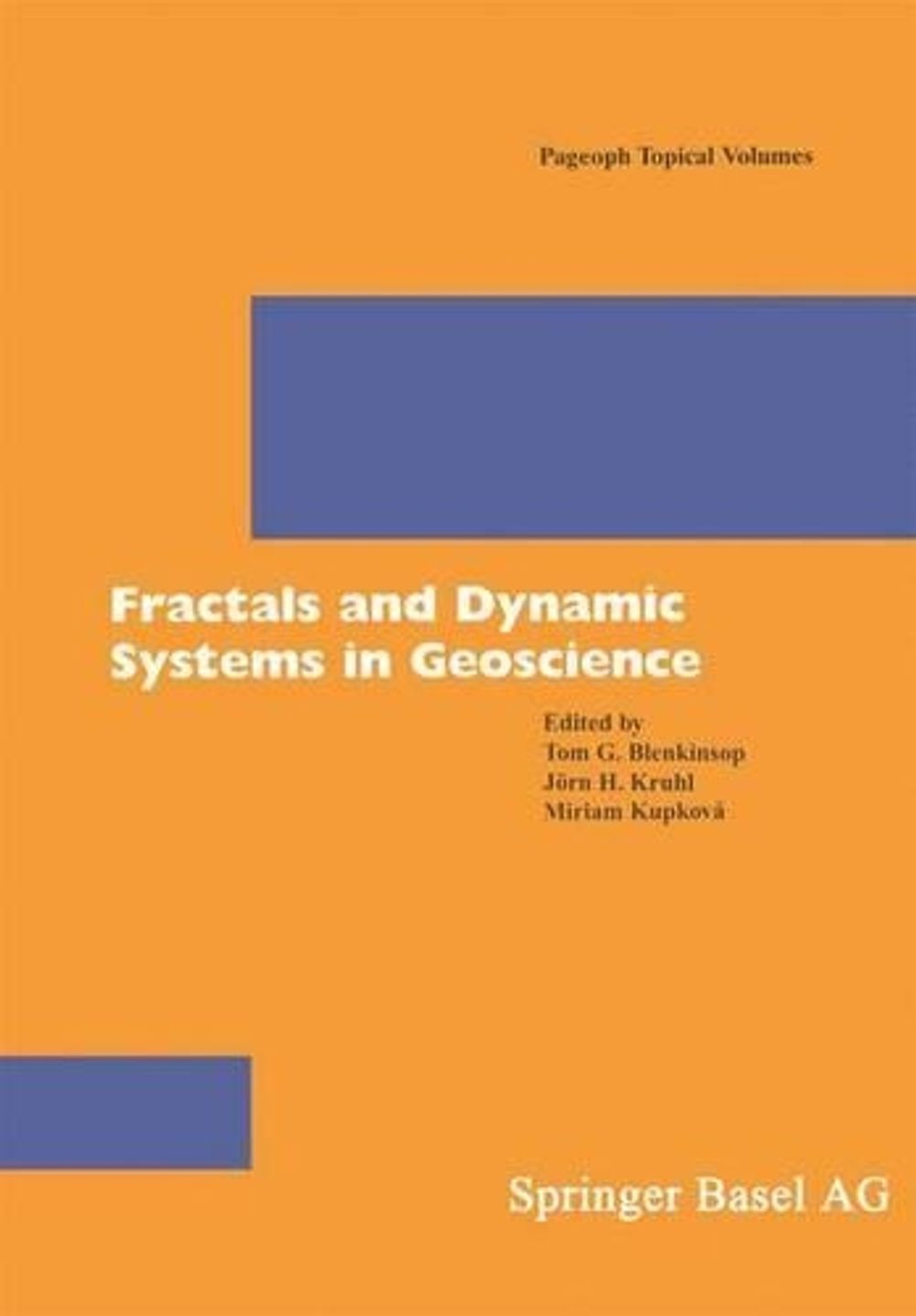Fractals and Dynamic Systems in Geoscience by Tom G. Blenkinsop - ISBN: 9783764363093