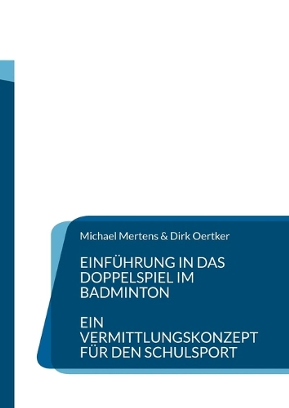 Einführung in das Doppelspiel im Badminton by Michael Mertens - ISBN: 9783769322170