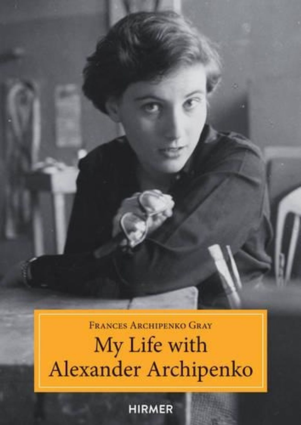 My Life with Alexander Archipenko by Frances Archipenko Gray - ISBN: 9783777422480