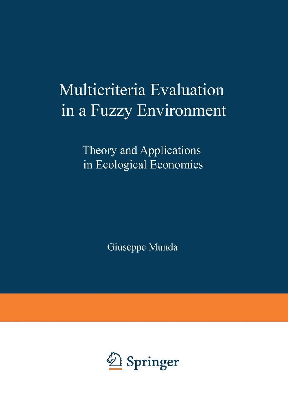 Multicriteria Evaluation in a Fuzzy Environment, 9783790808926