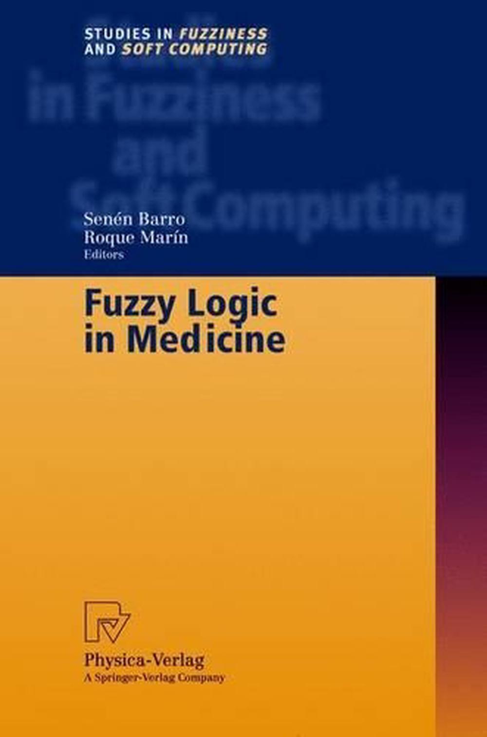 Fuzzy Logic in Medicine, 9783790814293