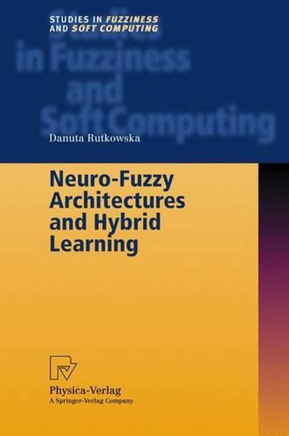 Neuro-Fuzzy Architectures and Hybrid Learning, 9783790814385