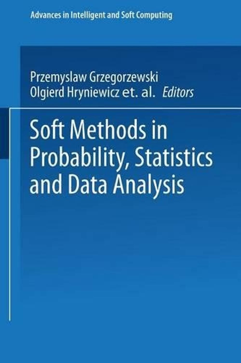 Soft Methods in Probability, Statistics and Data Analysis by Przemyslaw Grzegorzewski - ISBN: 9783790815269