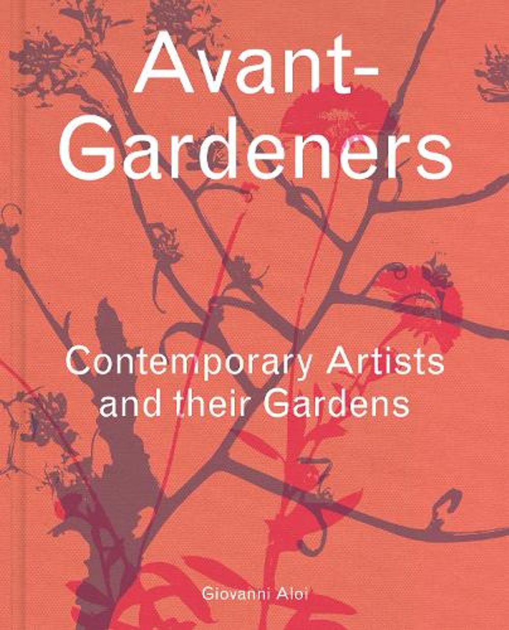 Avant-Gardeners by Giovanni Aloi - ISBN: 9783791377766