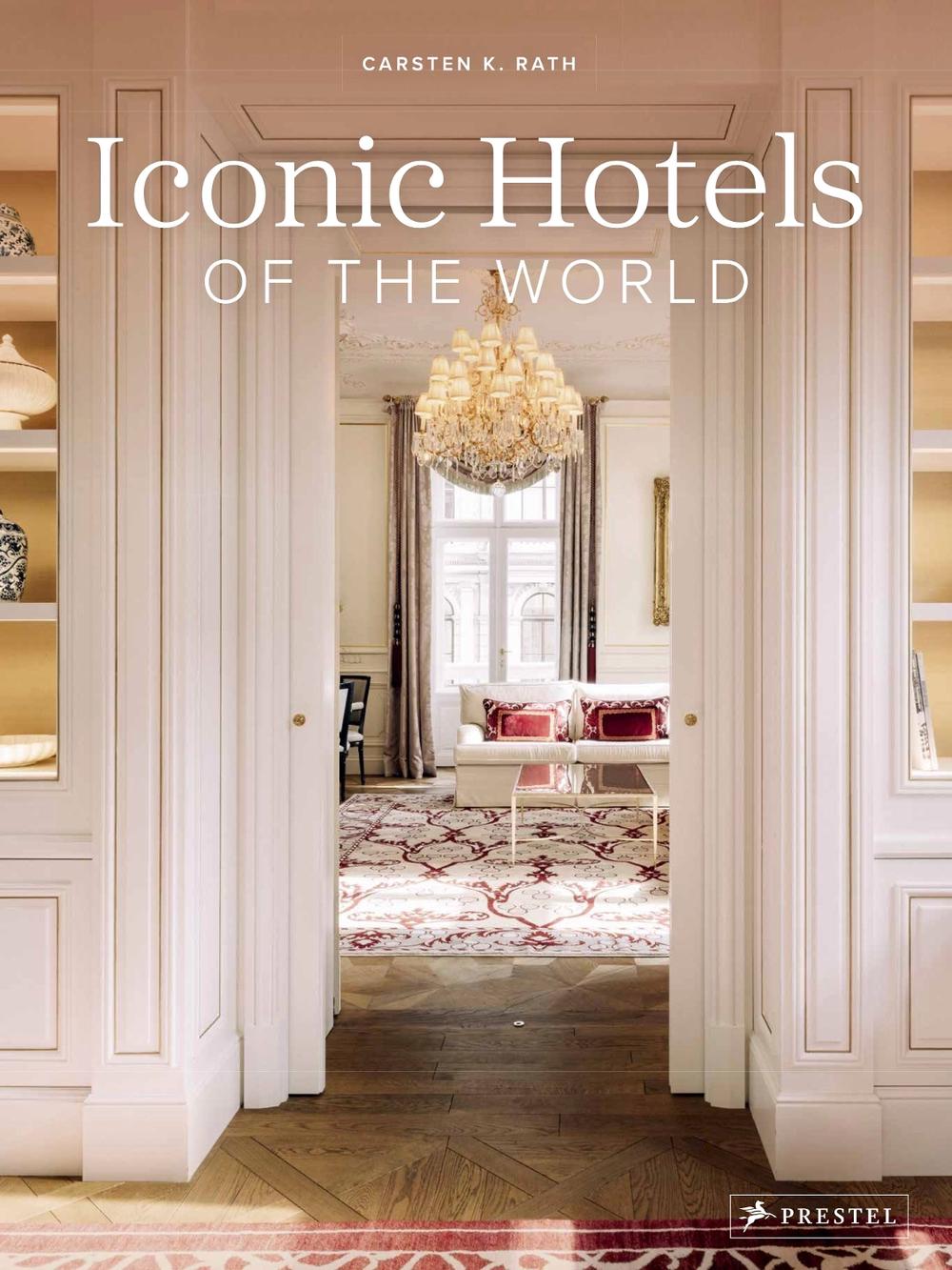 Iconic Hotels of the World, 9783791380476