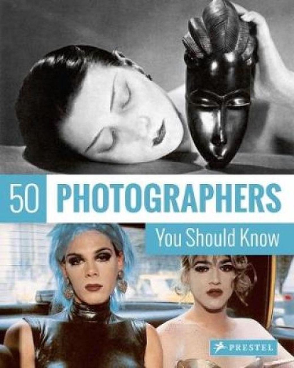 50 Photographers You Should Know, 9783791383590