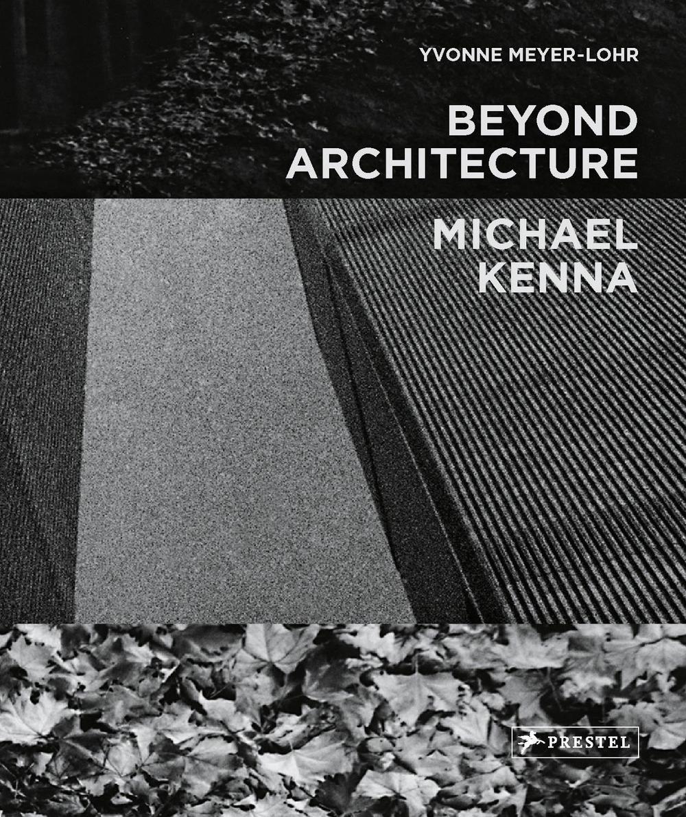 Beyond Architecture Michael Kenna, 9783791385822