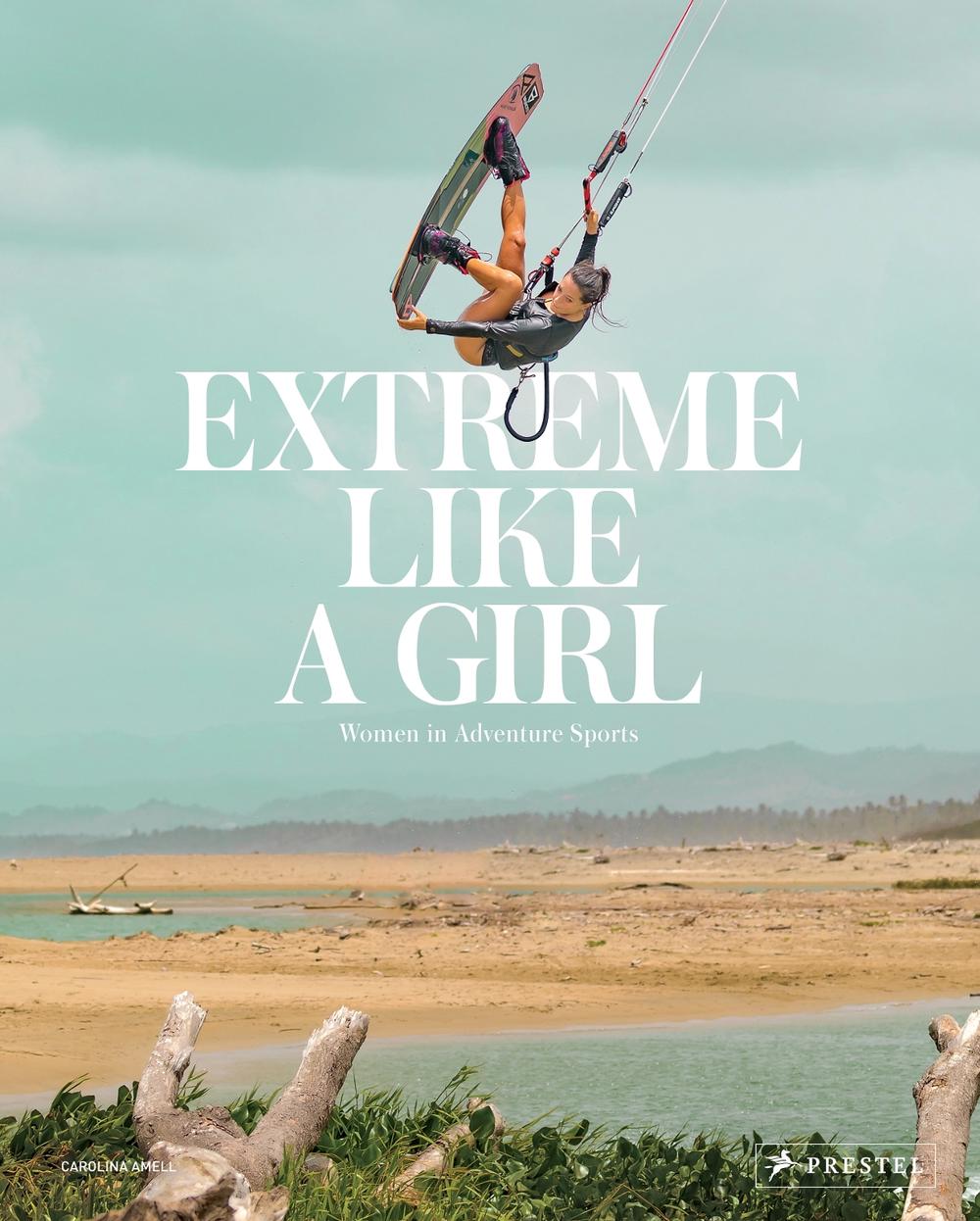 Extreme Like a Girl by Carolina Amell - ISBN: 9783791387857