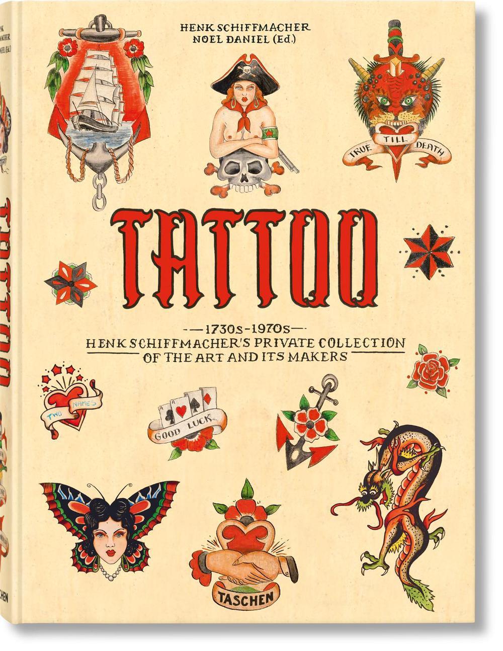 TATTOO. 1730s-1970s. Henk Schiffmacher’s Private Collection, 9783836569354