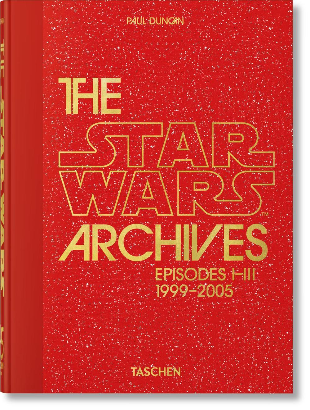 The Star Wars Archives. 1999–2005. 45th Ed., 9783836593274