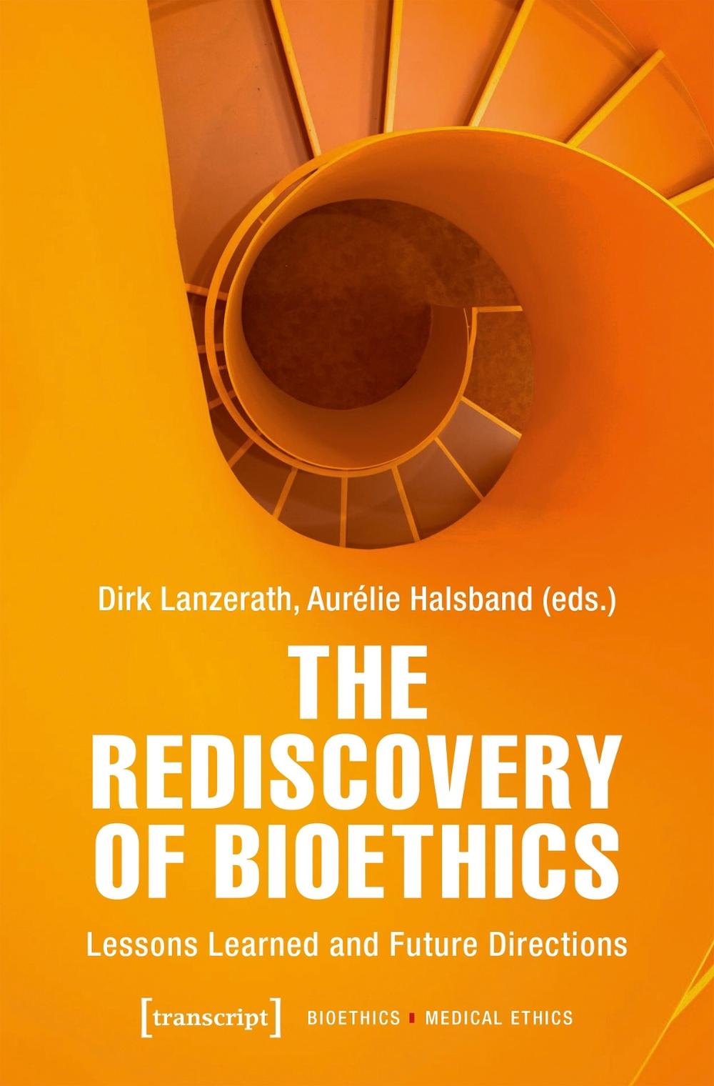 The Rediscovery of Bioethics, 9783837678925