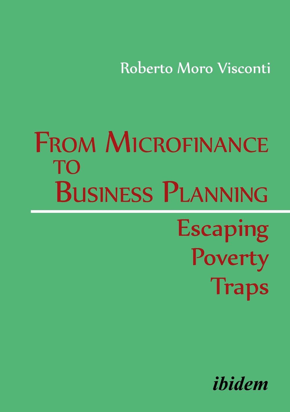 From Microfinance to Business Planning: Escaping Poverty Traps by Roberto Moro Visconti - ISBN: 9783838206622