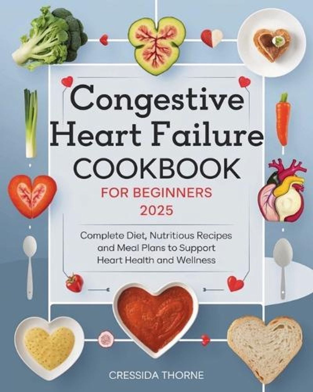 Congestive Heart Failure Cookbook for Beginners by Cressida Thorne - ISBN: 9783844318685