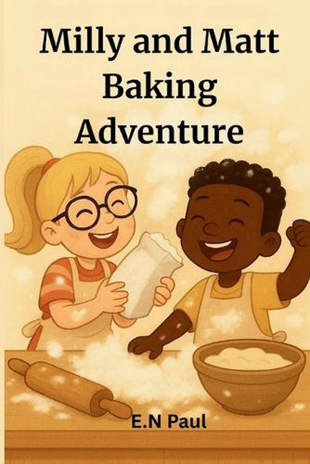 Milly and Matt Baking Adventure story for kids by E.N. Paul, Paperback ...