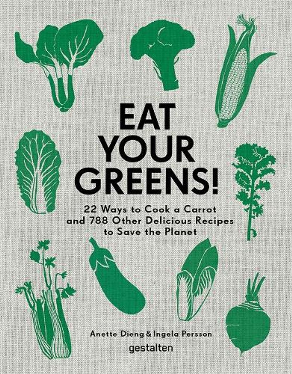 Eat Your Greens! by Anette Dieng - ISBN: 9783899559996