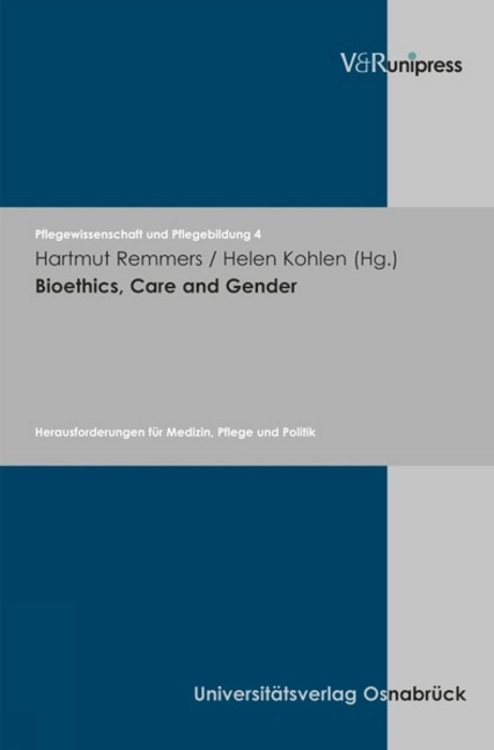 Bioethics, Care and Gender by Professor Dr Hartmut Remmers - ISBN: 9783899715460