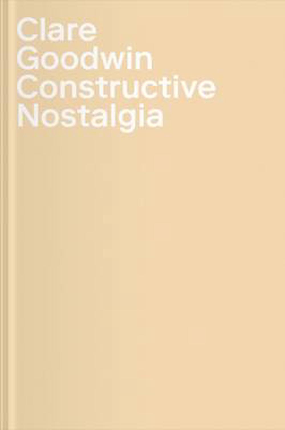 Clare Goodwin: Constructive Nostalgia, 9783903004788