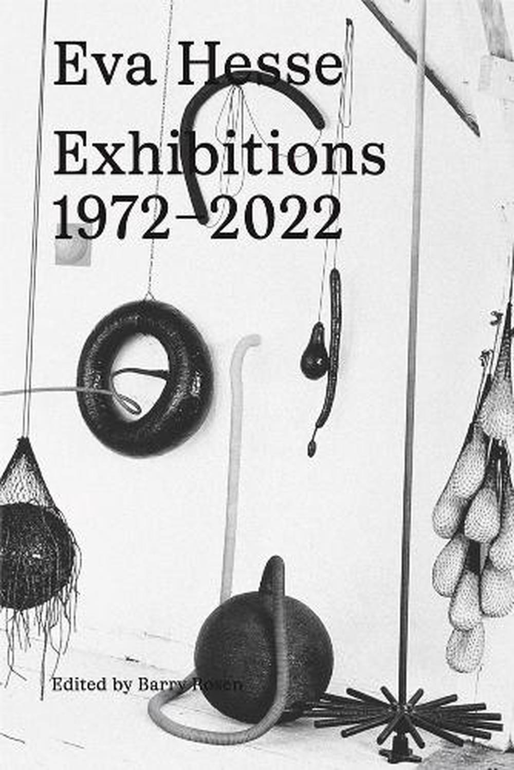 Eva Hesse: Exhibitions, 1972–2022, 9783906915869