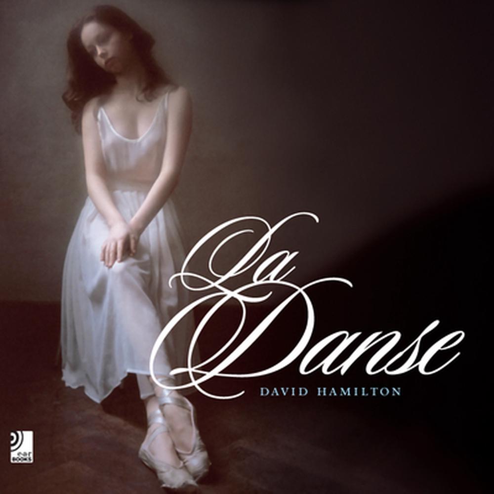 La Danse by David Hamilton, Hardcover, 9783937406183 Buy online at